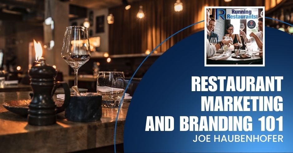 restaurant-marketing-and-branding-101-joe-haubenhofer