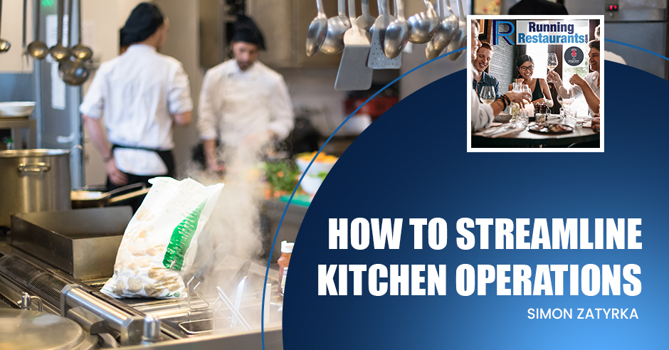 how-streamline-kitchen-operations-simon-zatyrka