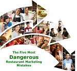 The Five Most Dangerous Restaurant Marketing Mistakes